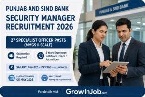 Punjab and Sind Bank Security Manager Recruitment 2026 for 27 Specialist Officer MMGS II posts with salary ₹64820 to ₹93960 and last date 05 May 2026