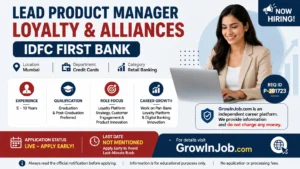 Lead Product Manager-Loyalty & Alliances job at IDFC FIRST Bank Mumbai with eligibility, experience, and application details by GrowInJob.com