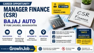 Manager Finance CSR job opportunity at Bajaj Auto Pune showing eligibility, experience requirements, reporting structure, location and application details with GrowInJob career information.