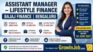 Assistant Manager – Lifestyle Finance job at Bajaj Finance in Bengaluru for MBA and experienced graduates. Applications are open until 30 June 2027.