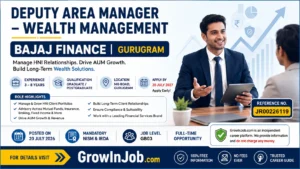 Deputy Area Manager – Wealth Management job at Bajaj Finance in Gurugram for candidates with 3–8 years of experience, graduate/postgraduate qualification, NISM & IRDA certification.